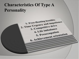 Characteristics Of Type A
Personality
 