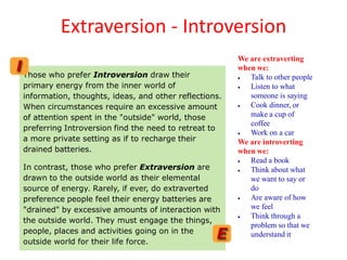 Extraversion - Introversion
                                                       We are extraverting
                   ...