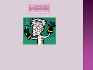 Crazy