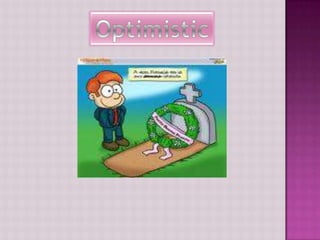 Optimistic