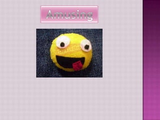 Amusing