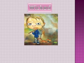 Wicked