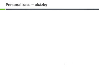 Personalizace – ukázky
 
