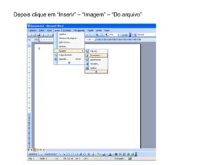 Depois clique em “Inserir” – “Imagem” – “Do arquivo” 
