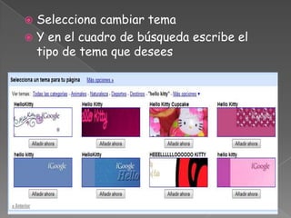 Selecciona cambiar temaY en el cuadro de búsqueda escribe el tipo de tema que desees