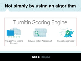 Not simply by using an algorithm
 