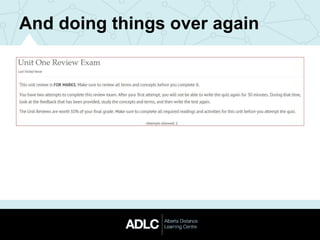 And doing things over again
 