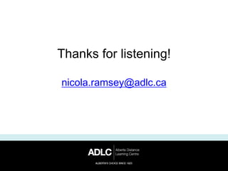 Thanks for listening!
nicola.ramsey@adlc.ca
 