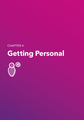 26
Getting Personal
CHAPTER 4
 