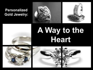 Personalized Gold Jewelry: A Way to the Heart 