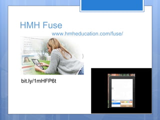 HMH Fuse
www.hmheducation.com/fuse/
bit.ly/1mHFP6t
 