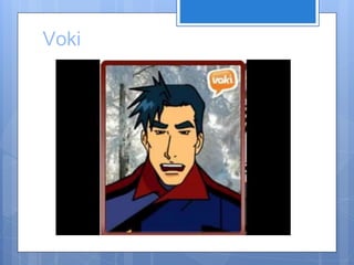 Voki
 