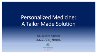 Personalized Medicine: A Tailor Made Solution | PPTX