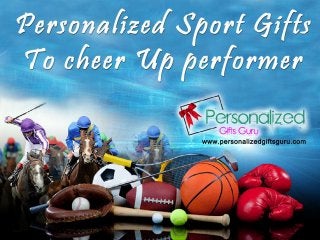 Personalized sport gifts to cheer up performer