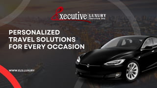 PERSONALIZED
TRAVEL SOLUTIONS
FOR EVERY OCCASION
WWW.ELS.LUXURY
 