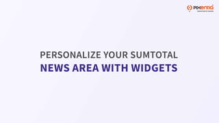 Personalize your sumTotal® news area with widgets