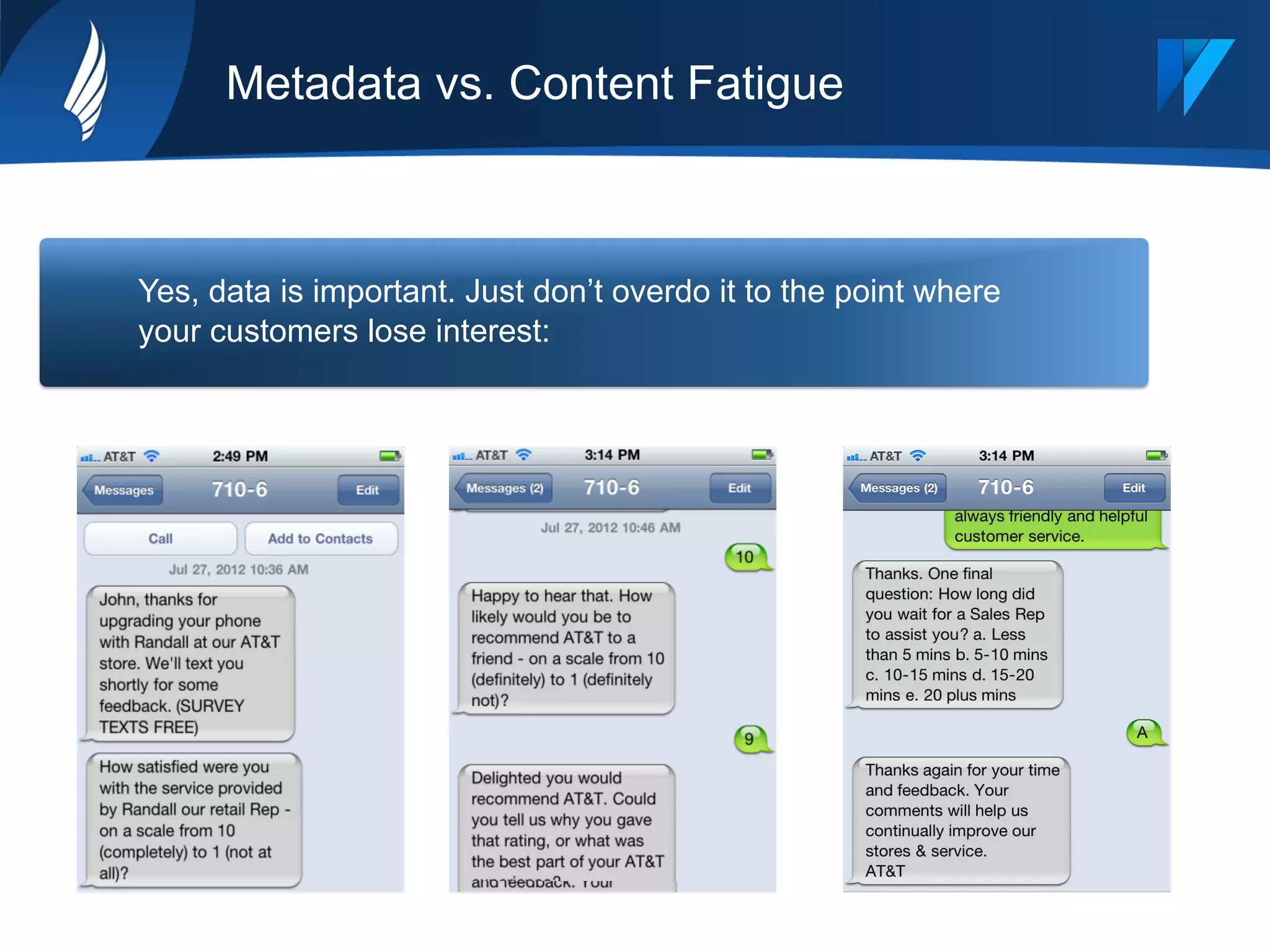 Metadata vs. Content Fatigue
Yes, data is important. Just don’t overdo it to the point where
your customers lose interest:
 