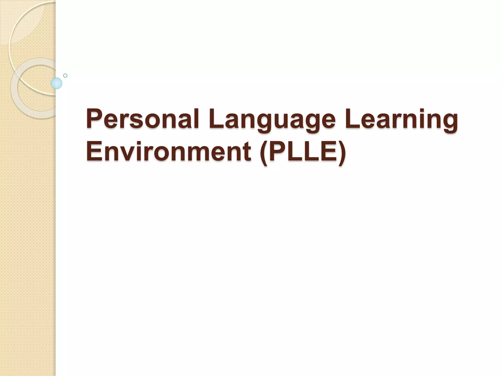 Personal language learning environment (PLLE) | PPTX
