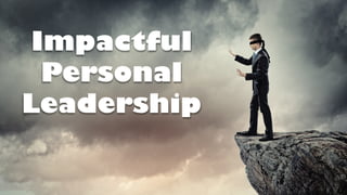 Impactful
Personal
Leadership
 