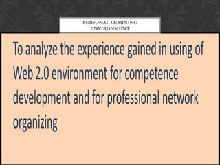 PERSONAL LEARNING
ENVIRONMENT
 