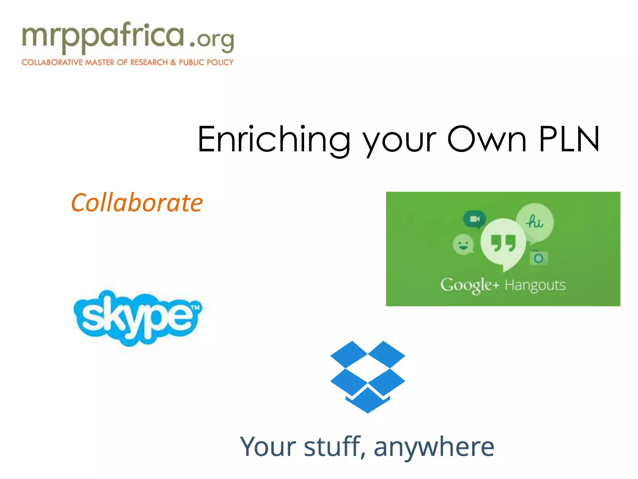 Enriching your Own PLN
Collaborate
 