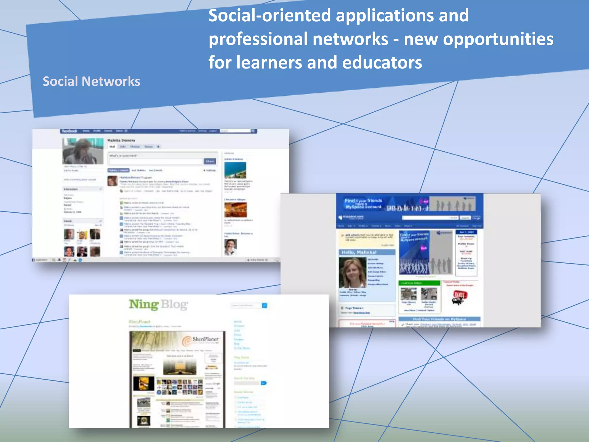 Social-oriented applications and
professional networks - new opportunities
for learners and educators
Social Networks
 