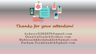 Thanks for your attention!
29
A y d a s e y f i 2 0 2 0 7 6 @ g m a i l . c o m
Q a z a l v a l i z a d e h @ y a h o o . c o m
M a h n o u s h k h o d a b a k h s h @ g m a i l . c o m
P a r h a m . T o r a b i z a d e h @ g m a i l . c o m
 