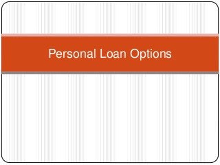 Personal Loan Options
 