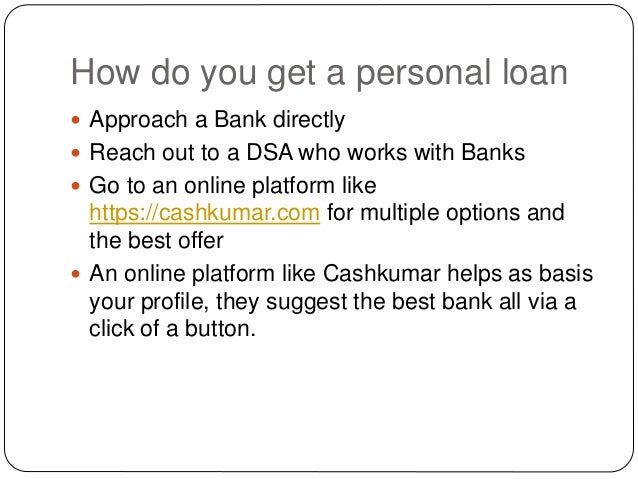 How would you get a personal loan?