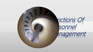 Functions Of
Personnel
Management
 