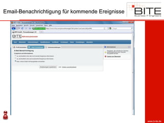 Email-Benachrichtigung für kommende Ereignisse




                                                 www.b-ite.de
 