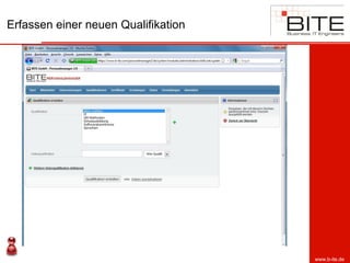 Erfassen einer neuen Qualifikation




                                     www.b-ite.de
 
