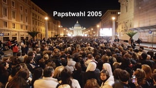 Stefan Döring, SAP-Forum für Personalmanagement, 21.04.2015 20
Papstwahl 2005
 