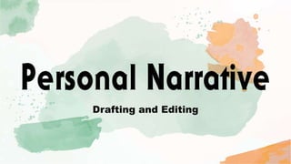 Drafting and Editing
 