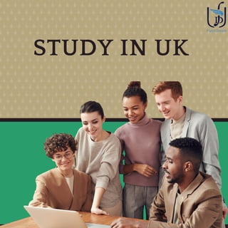 STUDY IN UK
 