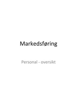 Markedsføring Personal - oversikt 