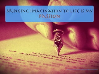 Bringing imagination to life is my
passion
https://www.ﬂickr.com/photos/87128770@N00/6650293987/
 