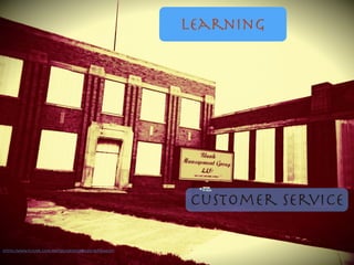 customer service
https://www.ﬂickr.com/photos/12836528@N00/3895644129/
learning
 