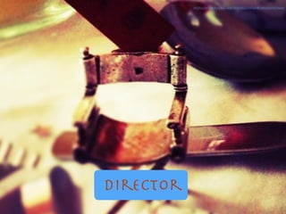 Director
https://www.ﬂickr.com/photos/27519207@N00/8307456464/
 