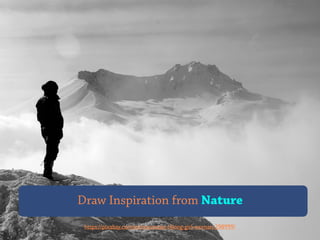 https://pixabay.com/en/mountain-hiking-girl-woman-298999/
Draw Inspiration from Nature
 