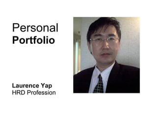Personal Portfolio Laurence Yap HRD Profession 