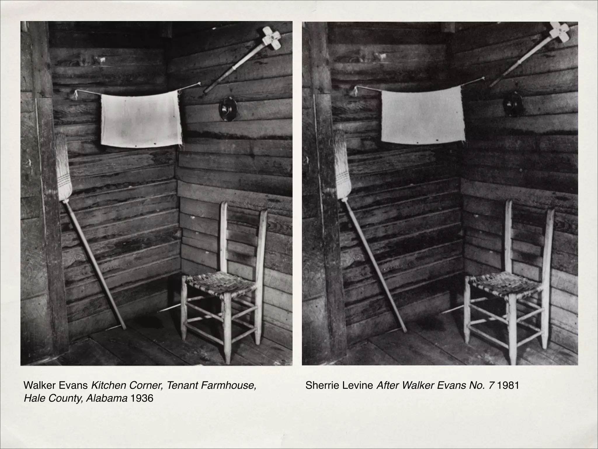 Walker Evans Kitchen Corner, Tenant Farmhouse,   Sherrie Levine After Walker Evans No. 7 1981
Hale County, Alabama 1936
 