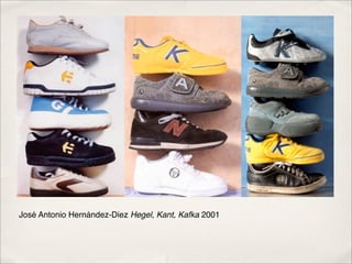 José Antonio Hernández-Diez Hegel, Kant, Kafka 2001
 