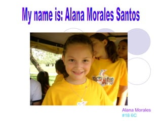 Alana Morales
#18 6C
 
