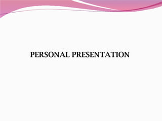 PERSONAL PRESENTATION 