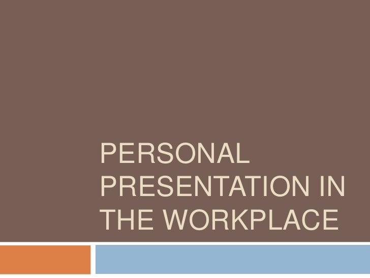 personal presentation in the workplace