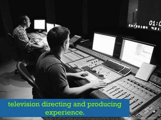 television directing and producing
experience.
https://www.ﬂickr.com/photos/vancouverﬁlmschool/3650728107/in/photolist-6yAWh4-4WDDqv-aBTBXy-pbB4Yd-oW9wQS-DPWnp-a5Q9qD-85m7Lp-85m7J2-85pgdu-85pged-85pgcq-85m7FP-85m7Fn-5hNDrQ-aBQXpT-48xV76-dGNUyL-bu2EGh-aVEDFF-6yAWbF-pPGEN-oWayq3-oW3LQq-3522zm-nL18fN-8K4HmC-
afUB7x-8w3ARY-7xEgz8-7bd3g8-n9Bx4c-7cwfbu-kQR1xt-7vn3So-rLqp28-4kRSFb-p6faEP-4k35Nt-oAXLxm-ocULmw-oAXMM5-6yAWhK-bBrtYZ-QBnu-ojFbtm-cCp3Bo-oR4BpV-pvsRWy-7baHmM
 