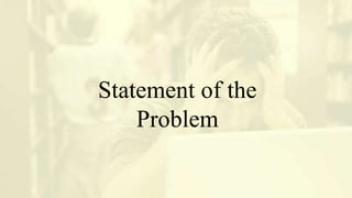 Statement of the
Problem
 