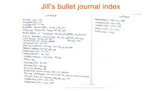 Jill’s bullet journal index
SCHOOL OF INFORMATION STUDIES | SYRACUSE UNIVERSITY 12
 