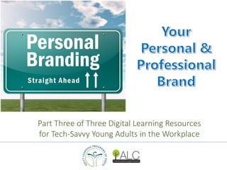 Part Three of Three Digital Learning Resources for Tech-Savvy Young Adults in the Workplace  